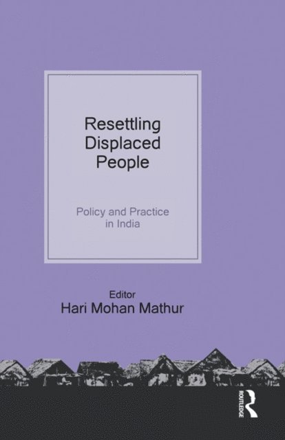 Hari Mohan Mathur - Resettling Displaced People, E-bok