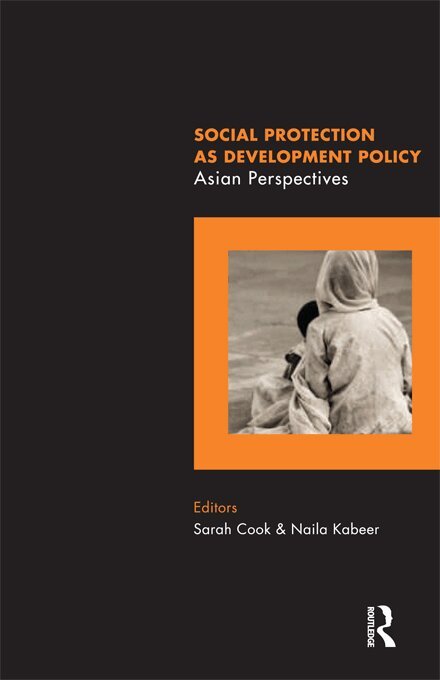 Sarah Cook, Naila Kabeer - Social Protection as Development Policy, E-bok