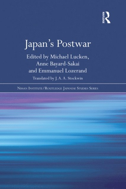 Emmanuel Lozerand, Anne Bayard-Sakai, Michael Lucken - Japan's Postwar, E-bok