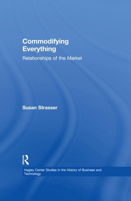 Susan Strasser - Commodifying Everything, E-bok
