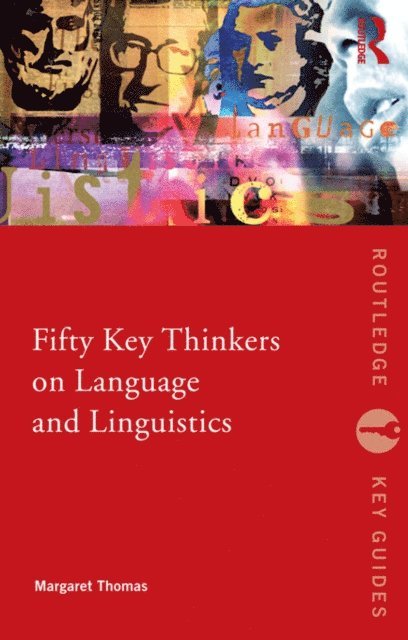 Margaret Thomas - Fifty Key Thinkers on Language and Linguistics, E-bok