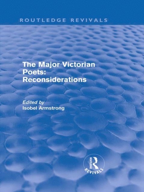 Isobel Armstrong - Major Victorian Poets: Reconsiderations (Routledge Revivals), E-bok