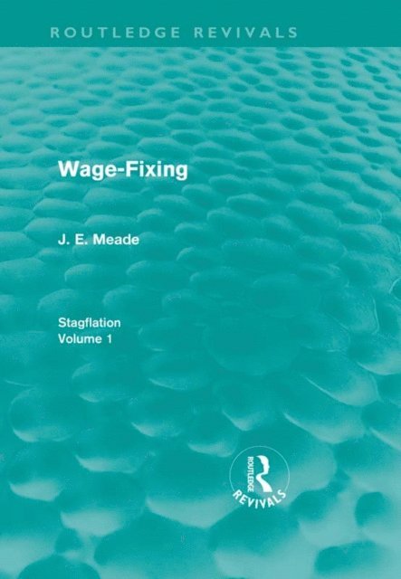 J. E. Meade - Wage-Fixing (Routledge Revivals), E-bok