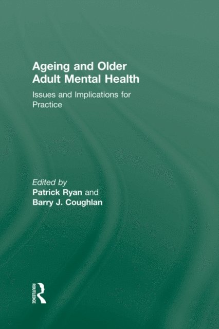 Barry J. Coughlan, Patrick Ryan - Ageing and Older Adult Mental Health, E-bok