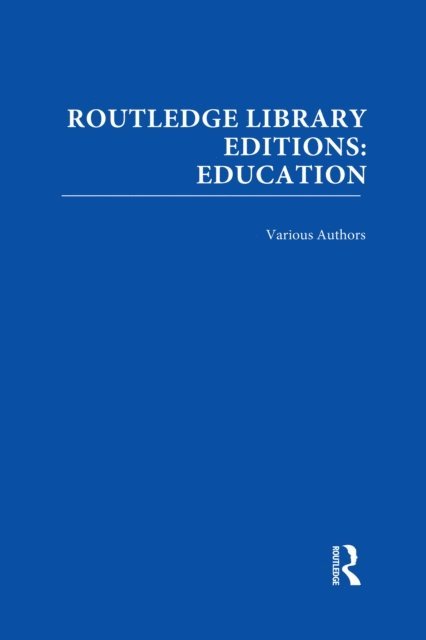 Various - Routledge Library Editions: Education Mini-Set B: Curriculum Theory 15 vol set, E-bok