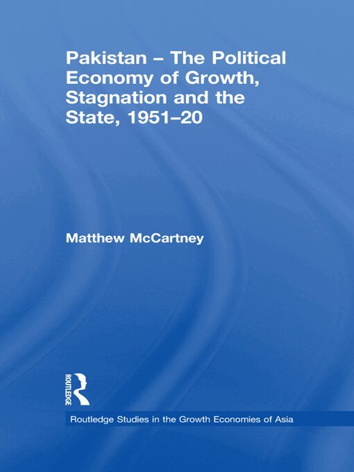 Matthew McCartney - Pakistan - The Political Economy of Growth, Stagnation and the State, 1951-2009, E-bok