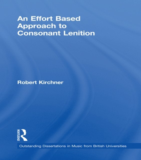 Robert Kirchner - Effort Based Approach to Consonant Lenition, E-bok