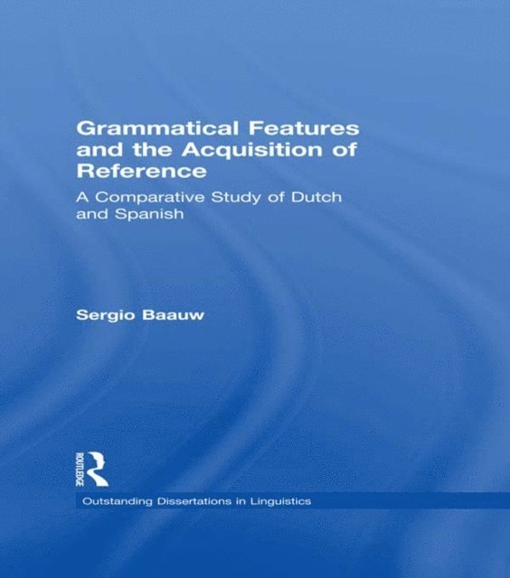 Sergio Baauw - Grammatical Features and the Acquisition of Reference, E-bok