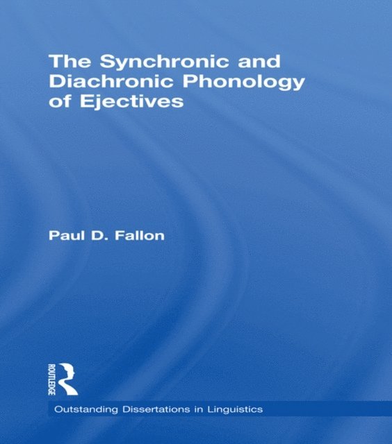 Paul D. Fallon - Synchronic and Diachronic Phonology of Ejectives, E-bok