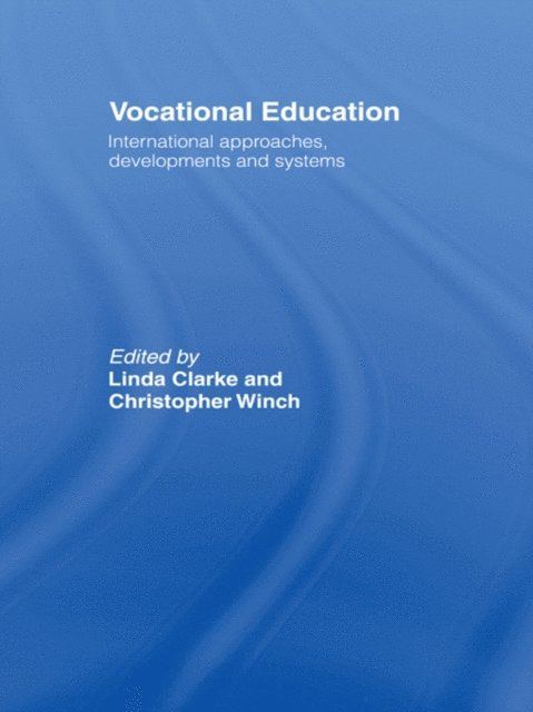 Christopher Winch, Linda Clarke - Vocational Education, E-bok