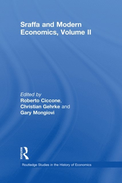 Gary Mongiovi, Christian Gehrke, Roberto Ciccone - Sraffa and Modern Economics, Volume II, E-bok