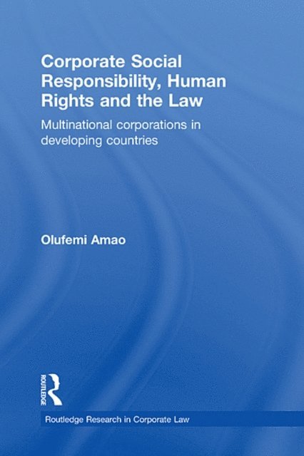 Olufemi Amao - Corporate Social Responsibility, Human Rights and the Law, E-bok