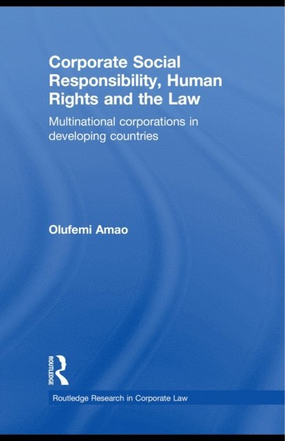 Olufemi Amao - Corporate Social Responsibility, Human Rights and the Law, E-bok