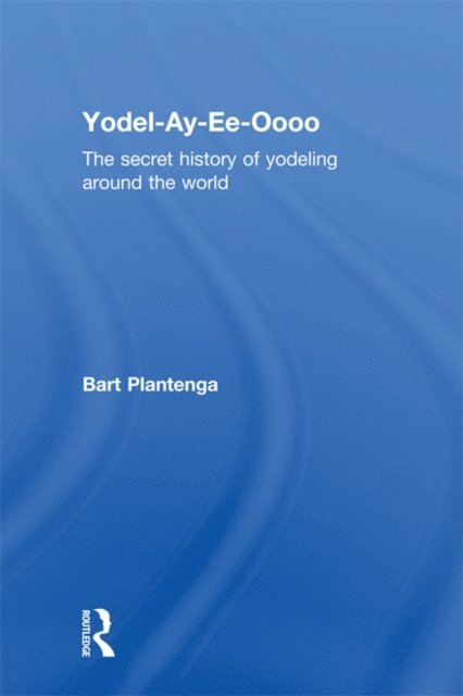 Bart Plantenga - Yodel-Ay-Ee-Oooo, E-bok