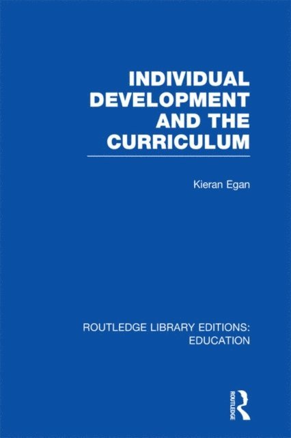 Kieran Egan - Individual Development and the Curriculum, E-bok