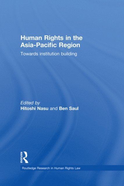 Ben Saul, Hitoshi Nasu - Human Rights in the Asia-Pacific Region, E-bok