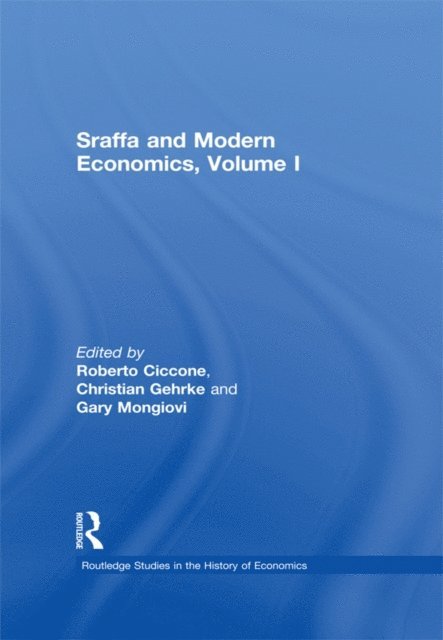 Gary Mongiovi, Christian Gehrke, Roberto Ciccone - Sraffa and Modern Economics, Volume I, E-bok