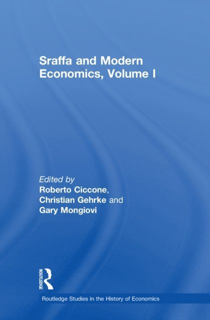 Gary Mongiovi, Christian Gehrke, Roberto Ciccone - Sraffa and Modern Economics, Volume I, E-bok