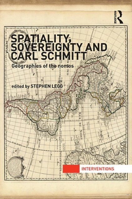 Stephen Legg - Spatiality, Sovereignty and Carl Schmitt, E-bok