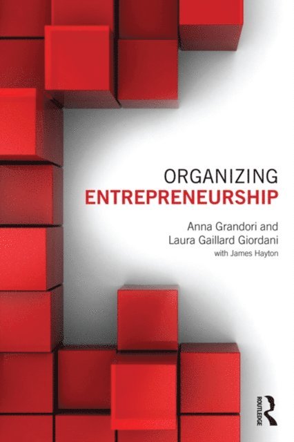 Laura Gaillard Giordani, Anna Grandori - Organizing Entrepreneurship, E-bok