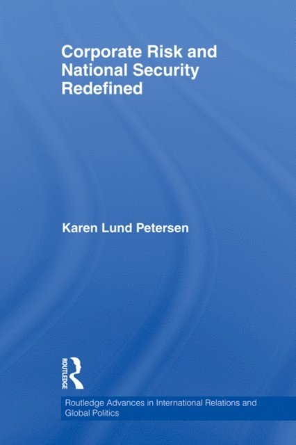 Karen Lund Petersen - Corporate Risk and National Security Redefined, E-bok