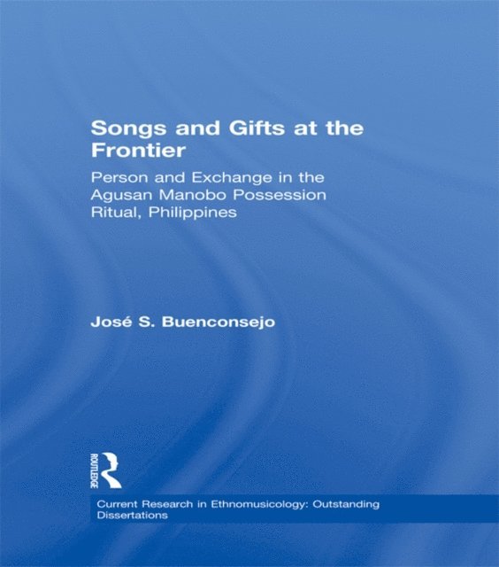 Jose S. Buenconsejo - Songs and Gifts at the Frontier, E-bok