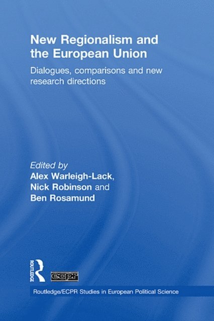 Ben Rosamond, Nick Robinson, Alex Warleigh-Lack - New Regionalism and the European Union, E-bok