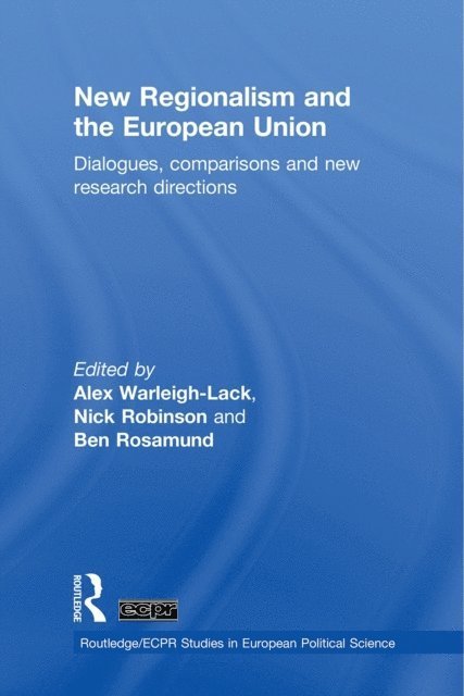 Ben Rosamond, Nick Robinson, Alex Warleigh-Lack - New Regionalism and the European Union, E-bok