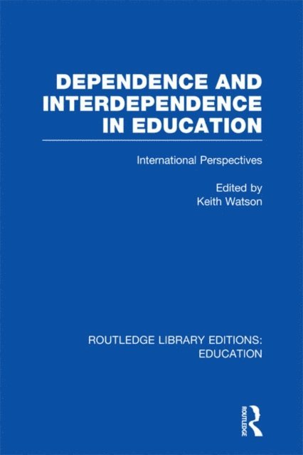 Keith Watson - Dependence and Interdependence in Education, E-bok