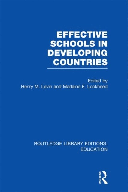 Marlaine Lockheed, Henry Levin - Effective Schools in Developing Countries, E-bok