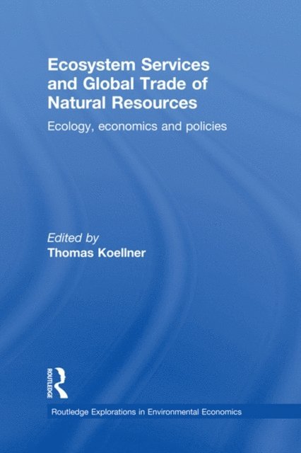 Thomas Koellner - Ecosystem Services and Global Trade of Natural Resources, E-bok