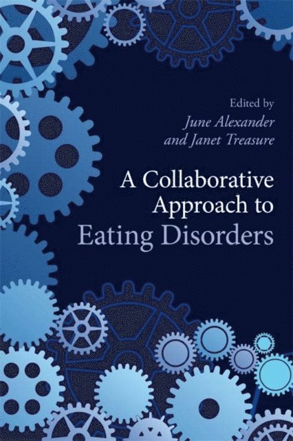 Janet Treasure, June Alexander - Collaborative Approach to Eating Disorders, E-bok