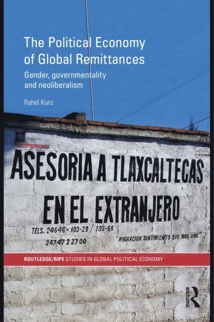Rahel Kunz - Political Economy of Global Remittances, E-bok