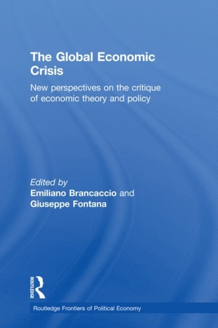 Giuseppe Fontana, Emiliano Brancaccio - Global Economic Crisis, E-bok