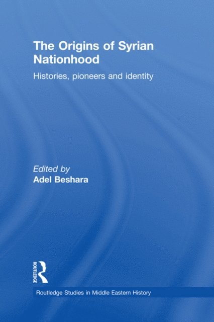 Adel Beshara - Origins of Syrian Nationhood, E-bok
