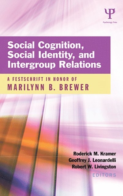 Robert W. Livingston, Geoffrey J. Leonardelli, Roderick M. Kramer - Social Cognition, Social Identity, and Intergroup Relations, E-bok