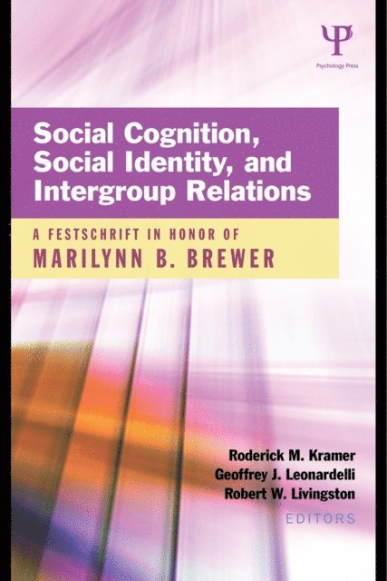 Robert W. Livingston, Geoffrey J. Leonardelli, Roderick M. Kramer - Social Cognition, Social Identity, and Intergroup Relations, E-bok