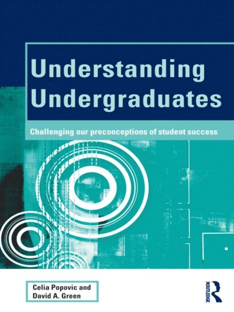 David A. Green, Celia Popovic - Understanding Undergraduates, E-bok