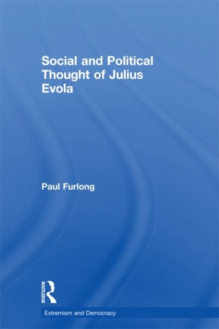 Paul Furlong - Social and Political Thought of Julius Evola, E-bok