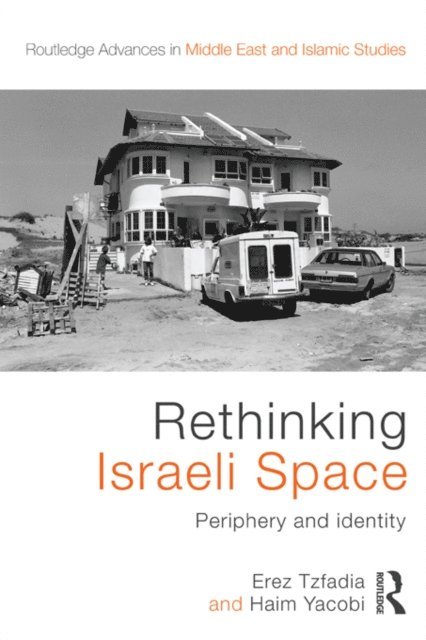 Haim Yacobi, Erez Tzfadia - Rethinking Israeli Space, E-bok