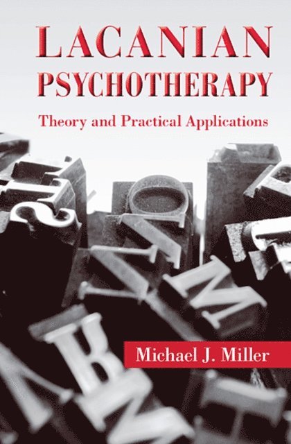 Michael J. Miller - Lacanian Psychotherapy, E-bok