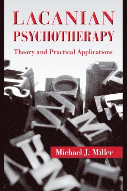 Michael J. Miller - Lacanian Psychotherapy, E-bok