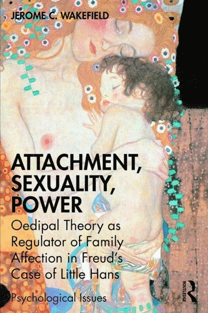 Jerome C. Wakefield - Attachment, Sexuality, Power, E-bok