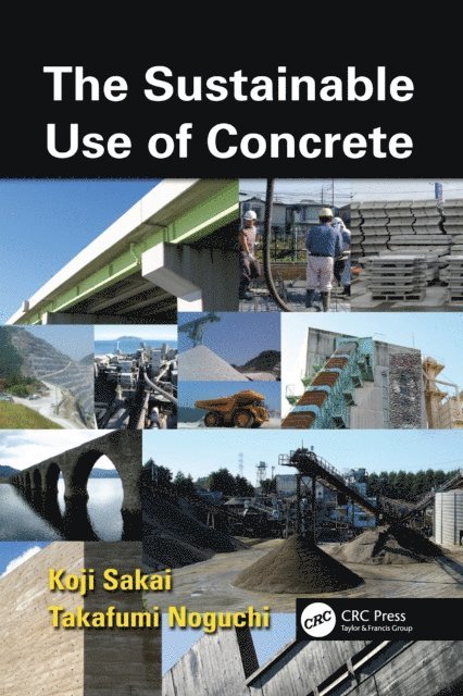 Takafumi Noguchi, Koji Sakai - Sustainable Use of Concrete, E-bok