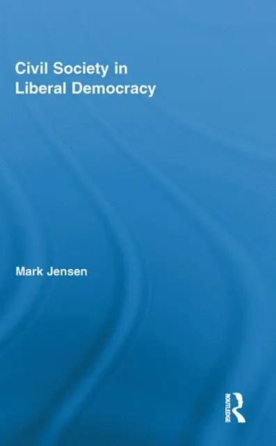 Mark Jensen - Civil Society in Liberal Democracy, E-bok. Tillgänglighet: Lägg i varukorg