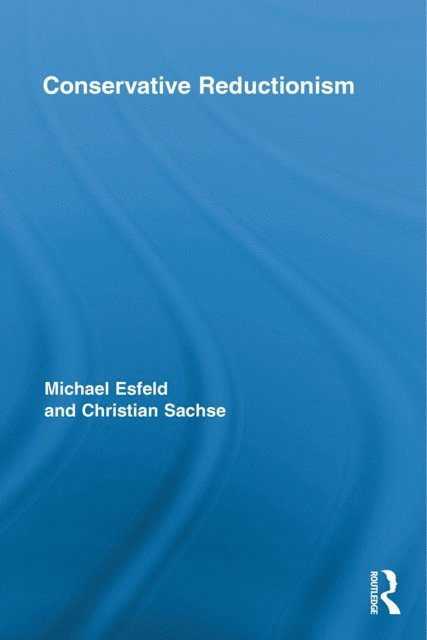 Christian Sachse, Michael Esfeld - Conservative Reductionism, E-bok