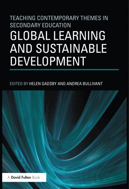 Andrea Bullivant, Helen Gadsby - Global Learning and Sustainable Development, E-bok