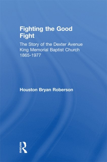 Houston Bryan Roberson - Fighting the Good Fight, E-bok