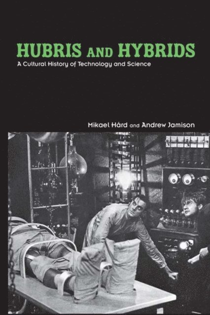 Andrew Jamison, Mikael Hard - Hubris and Hybrids, E-bok
