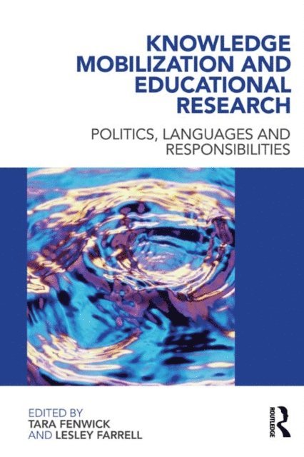 Lesley Farrell, Tara Fenwick - Knowledge Mobilization and Educational Research, E-bok